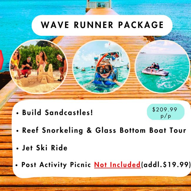 INCLUDES: Sandcastle Sculpting/Jet Ski Ride/Glass Bottom Boat Tour/ Reef Snorkeling